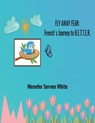 Fly Away Fear - Wenefer Servon White - 9781489750549