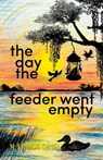 The Day The Feeder Went Empty - M. Francis Daniel - 9781489751256