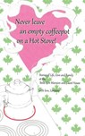 Never Leave an Empty CoffeePot on a Hot Stove! - Lorraine Svec - 9781489751805