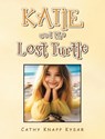 Katie and the Lost Turtle - Cathy Knapp Kysar - 9781489751997
