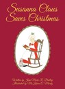 Susanna Claus Saves Christmas - Jean-Marie R. Bralley - 9781489752581