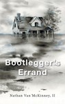 Bootlegger's Errand - II Nathan van McKinney - 9781489753250