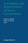Formation and Regeneration of Nerve Connections - S. C. Sharma ; James W. Fawcett - 9781489967091