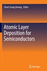 Atomic Layer Deposition for Semiconductors - Cheol Seong Hwang - 9781489979438