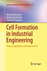 Cell Formation in Industrial Engineering - Boris Goldengorin ; Dmitry Krushinsky ; Panos M. Pardalos - 9781489985408