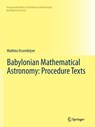 Babylonian Mathematical Astronomy: Procedure Texts - Mathieu Ossendrijver - 9781489988508