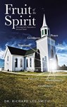 Fruit of the Spirit - Dr Richard Lee Smith - 9781490768847