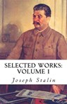 Selected Works: Volume 1 - Joseph Stalin - 9781491040966