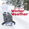 All about Winter Weather - Kathryn Clay - 9781491460207