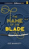 The Name of the Blade - MARRIOTT,  Zoe - 9781491502235