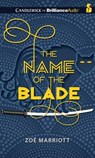 The Name of the Blade - MARRIOTT,  Zoe - 9781491502396