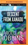 Descent from Xanadu - ROBBINS,  Harold - 9781491589205