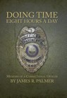 Doing Time Eight Hours a Day - James R Palmer - 9781491711996