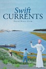 Swift Currents - David Bruce Grim - 9781491733943