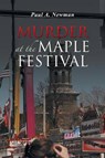Murder at the Maple Festival - NEWMAN,  Paul A. - 9781491752463