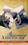 Becoming American - Edgar H (Sloan School of Management Massachusetts Institute of Technology) Schein - 9781491789858