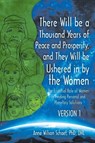 There Will be a Thousand Years of Peace and Prosperity, and They Will be Ushered in by the Women - Version 1 & Version 2 - Anne Wilson Schaef Dhl - 9781491795286