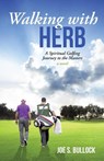 Walking with Herb - Joe S Bullock - 9781491798034