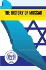 The History of Mossad - ANTONELLA COLONNA VILASI - 9781491889619