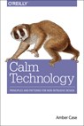 Calm Technology - Amber Case - 9781491925881