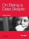 On Being a Data Skeptic - Cathy O'Neil - 9781491947258