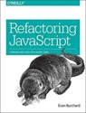 Refactoring JavaScript - Evan Burchard - 9781491964927