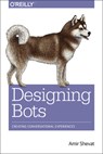 Designing Bots - Amir Shevat - 9781491974827