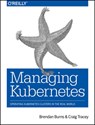 Managing Kubernetes - Brendan Burns ; Craig Tracey - 9781492033912