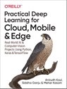 Practical Deep Learning for Cloud and Mobile - Anirudh Koul ; Siddha Ganju ; Meher Kasam - 9781492034865