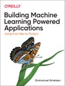Building Machine Learning Powered Applications - Emmanuel Ameisen - 9781492045113