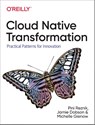 Cloud Native Transformation - Pini Reznik ; Michelle Gienow ; Jamie Dobson - 9781492048909