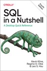 SQL in a Nutshell - Kevin Kline ; Regina O. Obe ; Leo S. Hsu - 9781492088868