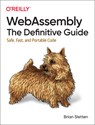 WebAssembly - The Definitive Guide - Brian Sletten - 9781492089841