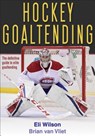 Hockey Goaltending - Eli Wilson ; Brian van Vliet - 9781492533801