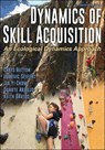 Dynamics of Skill Acquisition - Chris Button ; Ludovic Seifert ; Jia Yi Chow ; Duarte Araujo - 9781492563228