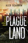 Plague Land - Alex Scarrow - 9781492652106