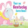 Tiny the Kentucky Easter Bunny - Eric James - 9781492659303