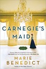 Carnegie's Maid - Marie Benedict - 9781492662709