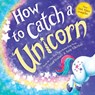 How to Catch a Unicorn - Adam Wallace - 9781492669739