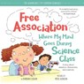 Free Association Where My Mind Goes During Science Class - ESHAM,  Barbara - 9781492669951