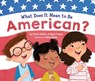 What Does It Mean to Be American? - Rana Diorio - 9781492683803