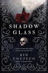 The Shadowglass - Rin Chupeco - 9781492693321
