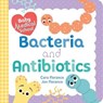 Baby Medical School: Bacteria and Antibiotics - Cara Florance ; Jon Florance - 9781492693987