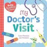 Baby Medical School: My Doctor's Visit - Cara Florance ; Jon Florance - 9781492693994