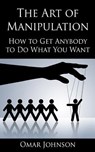 The Art Of Manipulation - Omar Johnson - 9781492760528