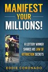 Manifest Your Millions! - Eddie Coronado - 9781492847526