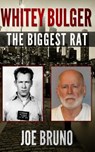 Whitey Bulger: The Biggest Rat - Lawrence Venturato - 9781492901198