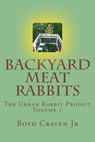 Backyard Meat Rabbits - Boyd Craven Jr - 9781492928560