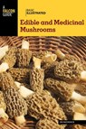Basic Illustrated Edible and Medicinal Mushrooms - Jim Meuninck - 9781493008032