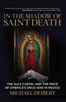 In the Shadow of Saint Death - Michael Deibert - 9781493010653